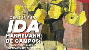 Exposição do Centenário de Ida Hannemann de Campos