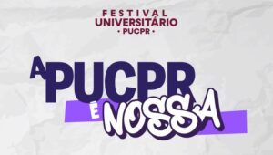 Festival Universitário A PUCPR é nossa