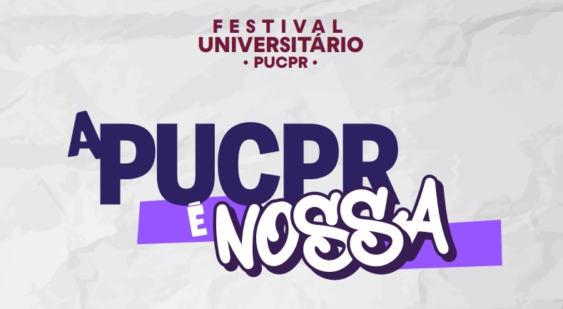 Festival Universitário A PUCPR é nossa